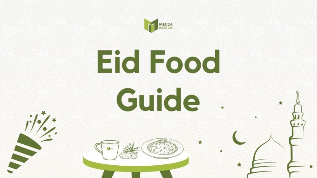 Eid Foods Guide to Help You Plan the Best Festival Treats
