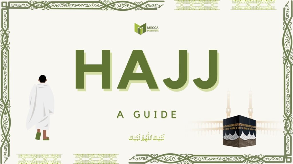 Hajj Guide for a Memorable Pilgrimage to Amazing Sites