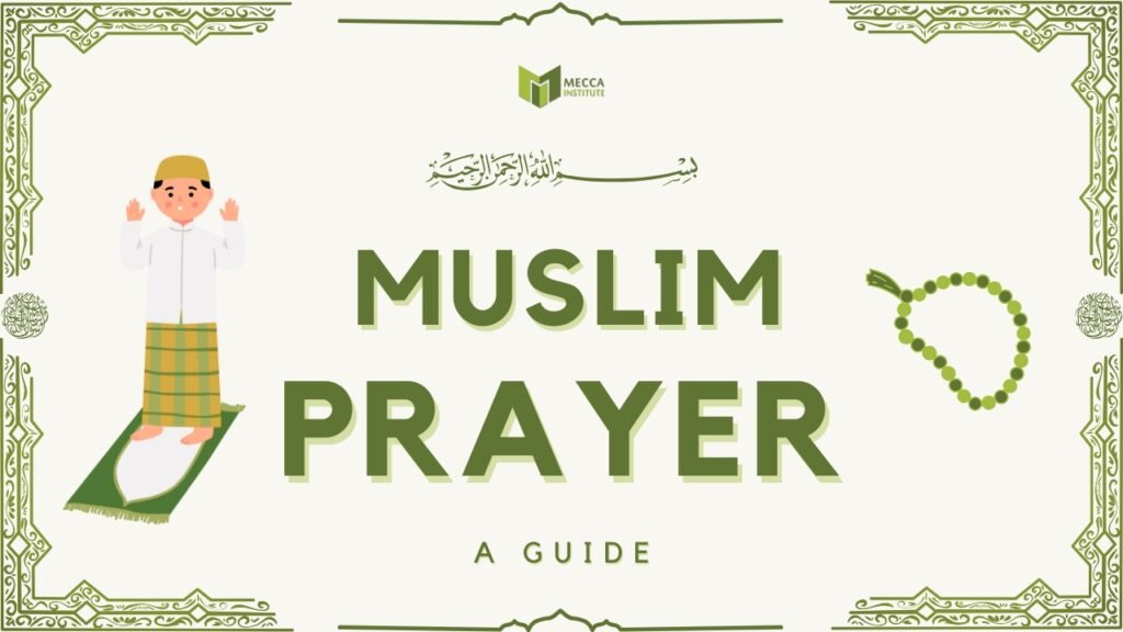 Muslim Prayer Guide for the Most Amazing Spiritual Experience